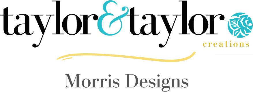Taylor & Taylor Creations — Morris Designs